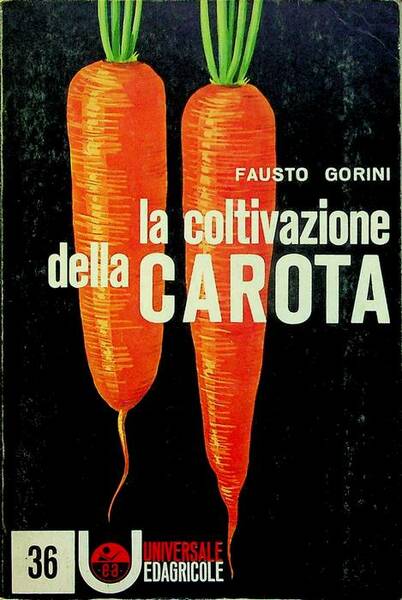 La coltivazione della carota.