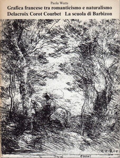 Grafica francese tra romanticismo e naturalismo: Delacroix, Courbet, Corot, La …