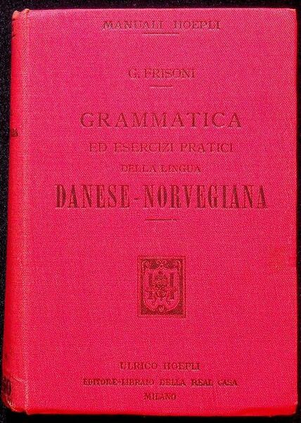 Grammatica ed esercizi pratici della lingua danese-norvegiana: con un supplemento …