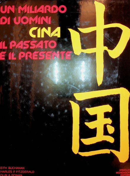 Un miliardo di uomini: Cina: il passato e il presente.