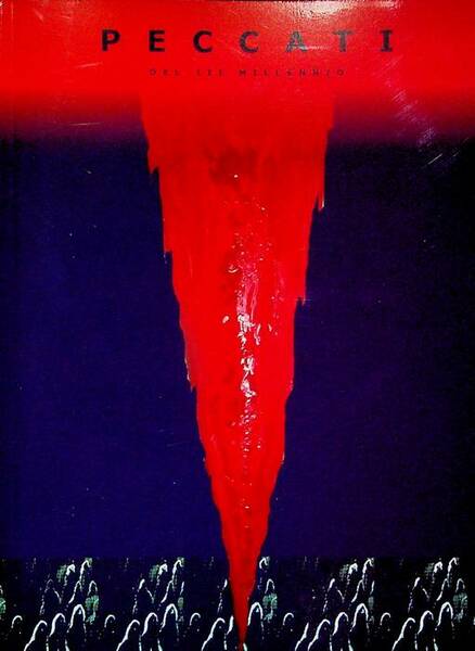 Peccati del III millennio: prosa, poesia, pittura, fotografia.