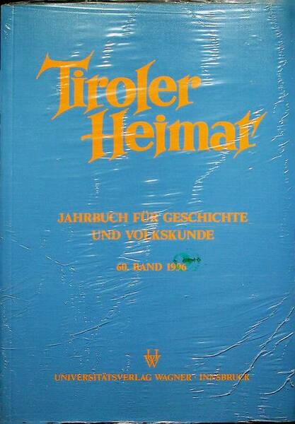 Tiroler Heimat: Jahrbuch fur Geschichte und Volkskunde: 60. Band 1996.