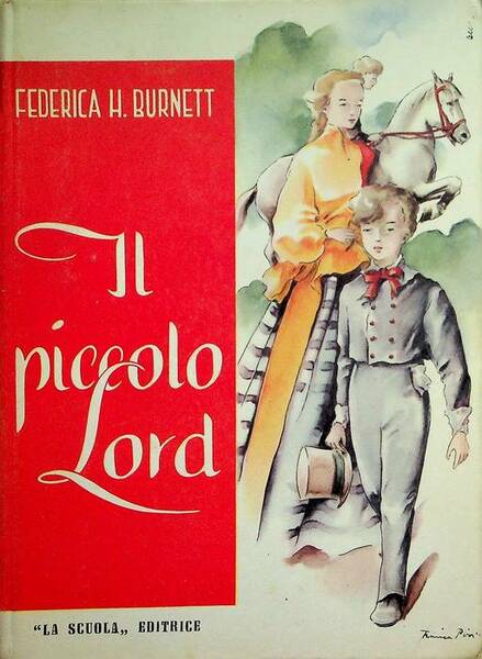 Il piccolo Lord: Traduzione [dall'inglese] di Elena Di Francesco. Illustrazioni …