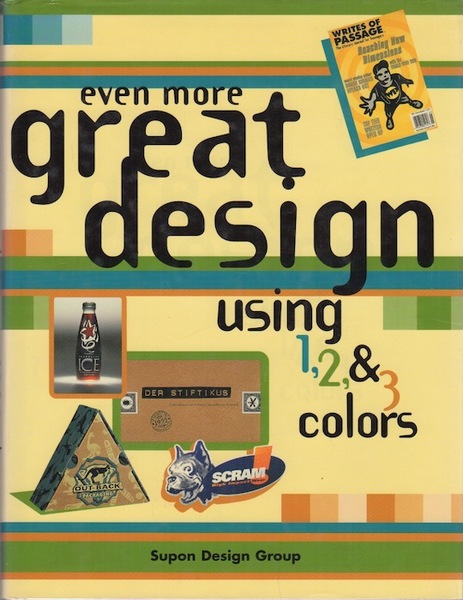 Eve more: Great Design using 1,2,& 3 colors.