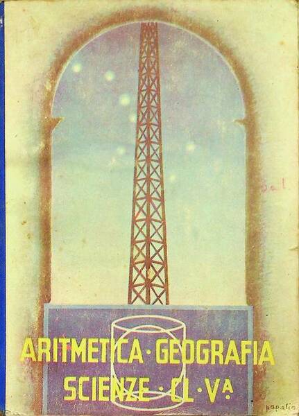 Il libro della V classe elementare: aritmetica, geografia, scienze.