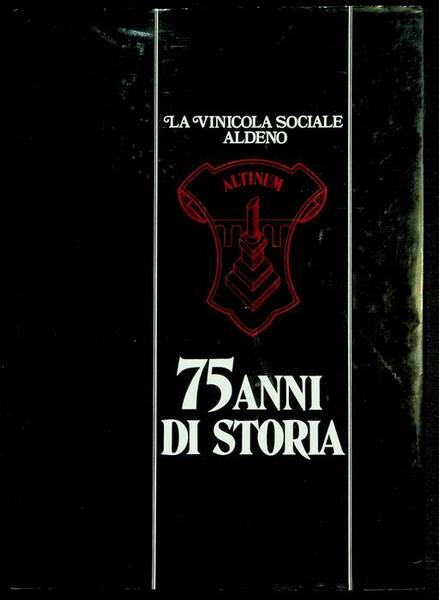 La vinicola sociale Aldeno: 75 anni di storia.