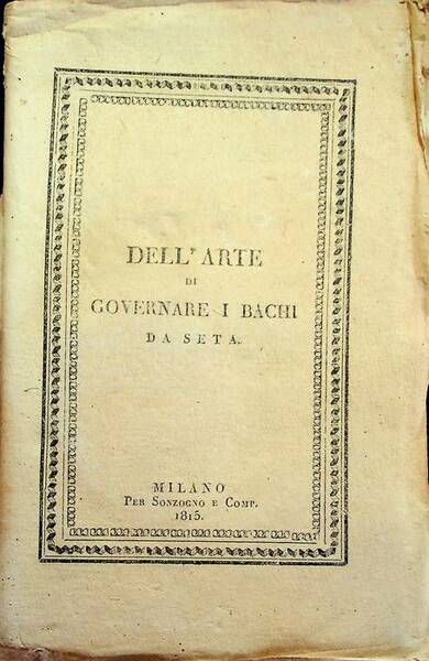 Dell'arte di governare i bachi da seta per trarre costantemente …