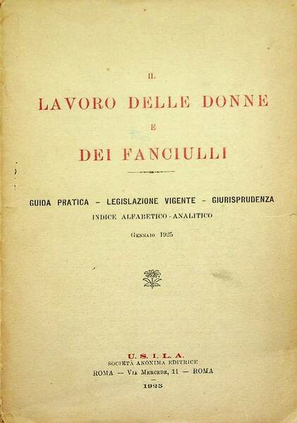 Il lavoro delle donne e dei fanciulli: guida pratica, legislazione …