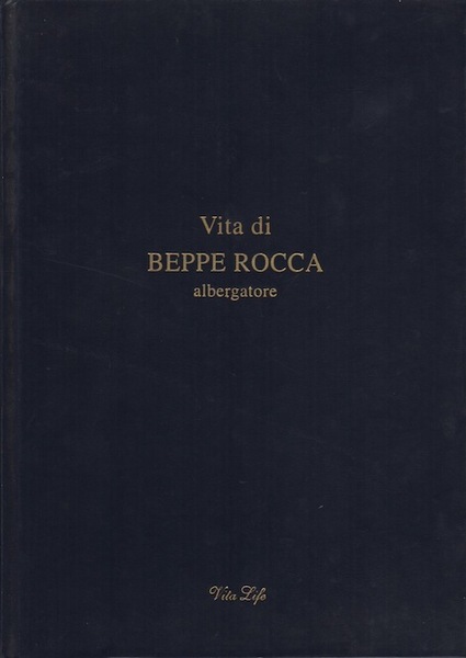 Vita di Beppe Rocca albergatore.
