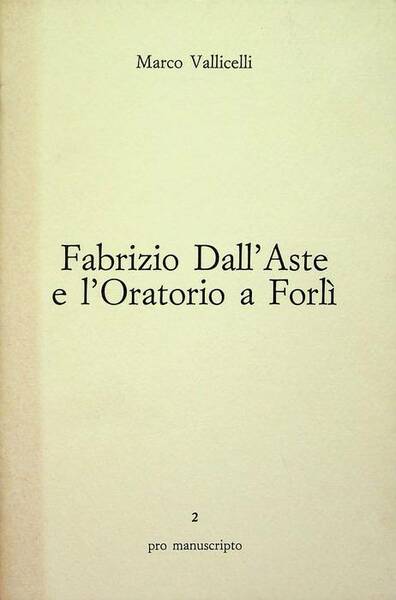 Fabrizio Dall'Aste e l'oratorio a ForlÃ¬.