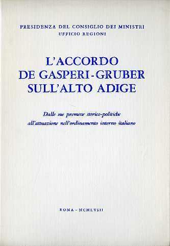 L'accordo De Gasperi - Gruber sull'Alto Adige: dalle sue premesse …