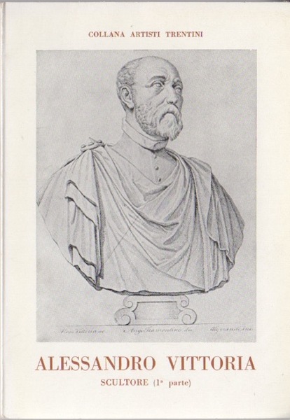 Alessandro Vittoria: scultore (1525-1608): I parte.