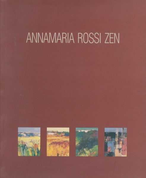Annamaria Rossi Zen: opere dal 1963 al 1993.