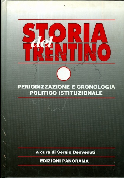 Storia del Trentino: I: Periodizzazione e Cronologia politico istituzionale; II: …