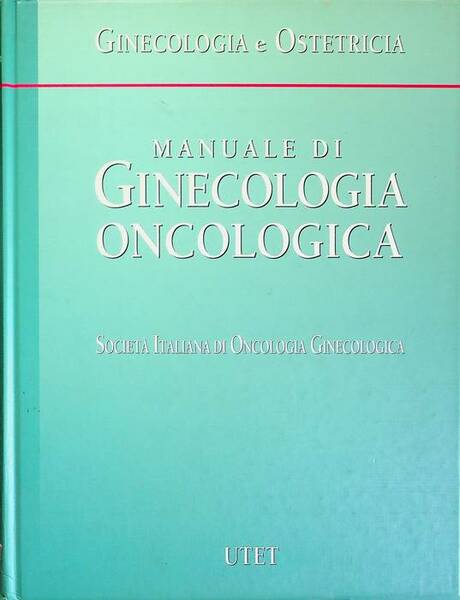 Manuale di ginecologia oncologica.