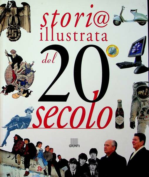 Storia illustrata del 20Â° secolo.