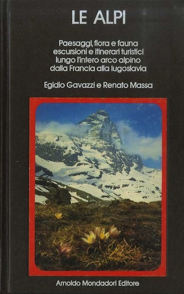 Le Alpi: paesaggi, flora e fauna, escursioni e itinerari turistici …