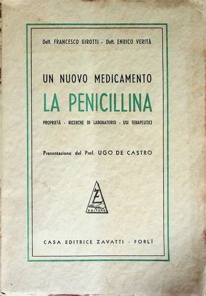 Un nuovo medicamento: la penicillina: proprietÃ , ricerche di laboratorio, …