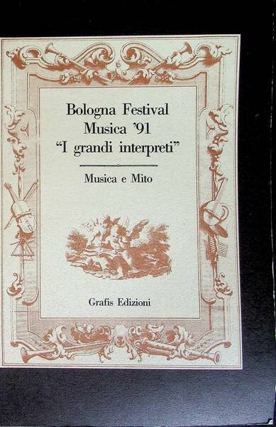 Bologna Festival musica '91: I grandi interpreti: decima edizione Musica …