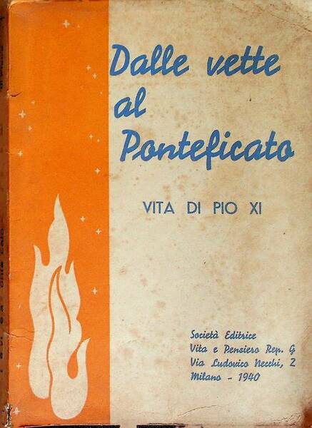 Dalle vette al pontificato: vita di Pio XI.