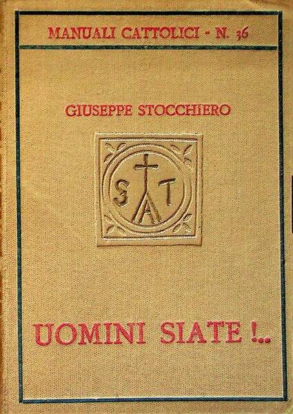 Uomini siate. e non pecore matte!: conferenze alla gioventÃ¹ per …