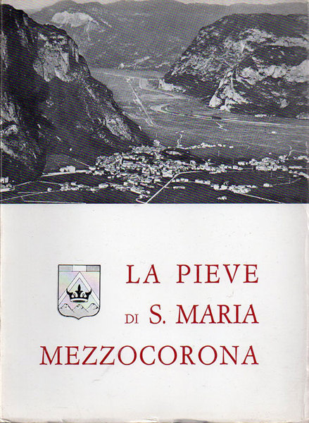 La Pieve di Mezzocorona nel centenario della consacrazione della chiesa …