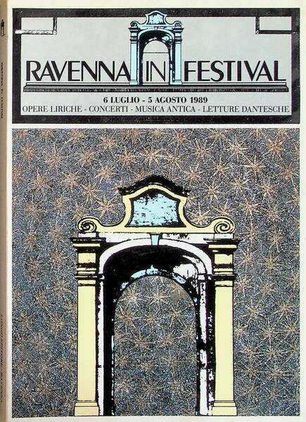 Ravenna in festival: 6 luglio - 5 agosto 1989: opere …
