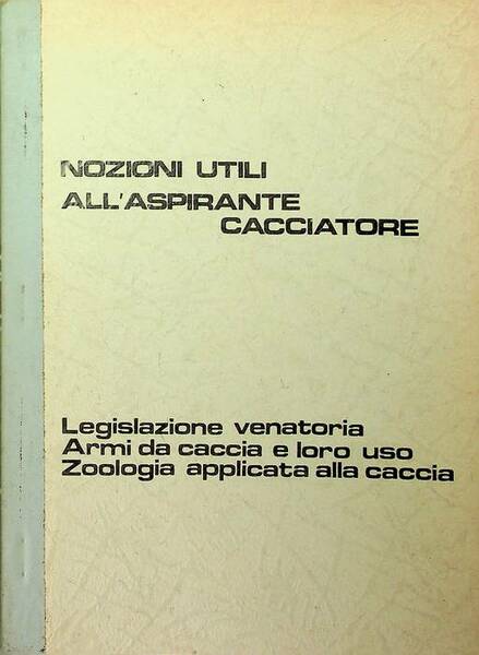 Nozioni utili al cacciatore: legislazione venatoria, armi da caccia e …