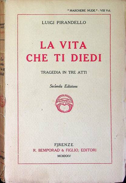 La vita che ti diedi: tragedia in tre atti.