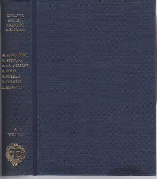 Collana artisti trentini e di artisti che operarono nel Trentino: …