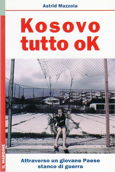 Kosovo tutto ok: attraverso un giovane paese stanco di guerra.