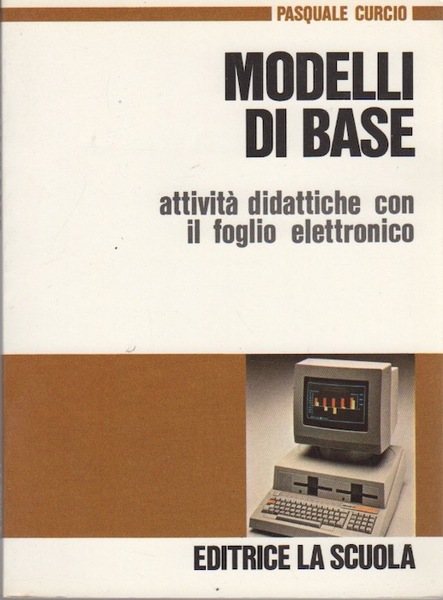 Modelli di base: attivitÃ didattiche con il foglio elettronico.
