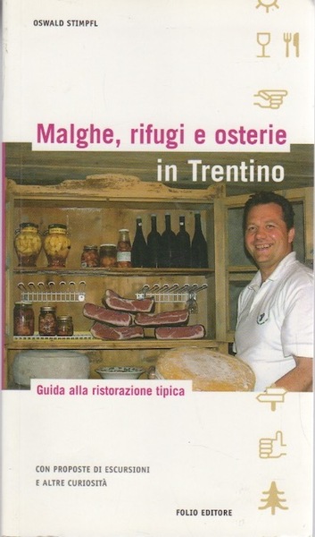 Malghe, rifugi e osterie in Trentino: guida alla ristorazione tipica …