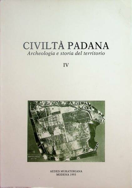 CiviltÃ padana: archeologia e storia del territorio: IV/1993.