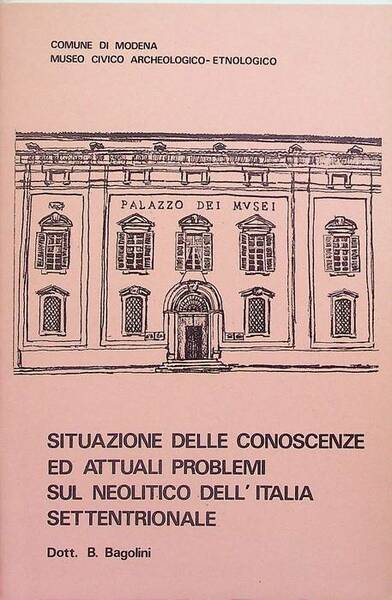 Situazione delle conoscenze ed attuali problemi sul neolitico dell'Italia settentrionale.