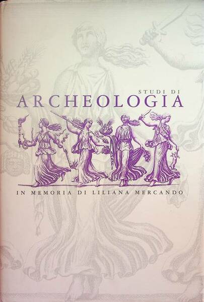 Studi di archeologia in memoria di Liliana Mercando.
