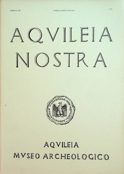 Aquileia nostra: rivista dell'Associazione Nazionale per Aquileia: A. LVII (1986).