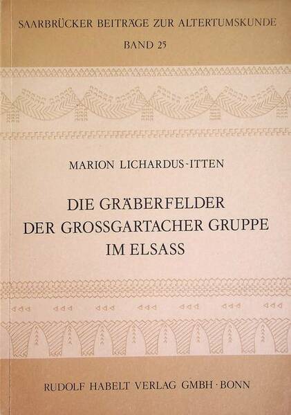 Die GrÃ¤berfelder der GroÃŸgartacher Gruppe im ElsaÃŸ.