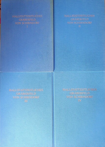 Das Hallstattzeitliche GrÃ¤berfeld von Schirndorf, Landkreis Regensburg: I-II-III-IV.