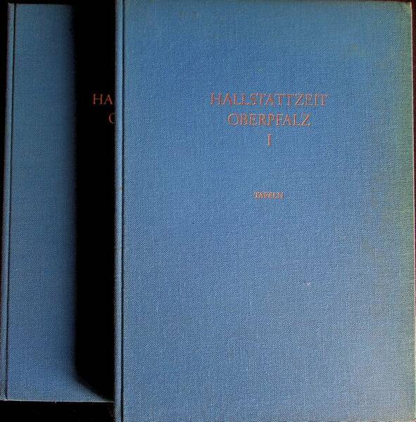 Die Hallstattzeit in der Oberpfalz: I. Auswertung und Gesamtkatalog: I. …