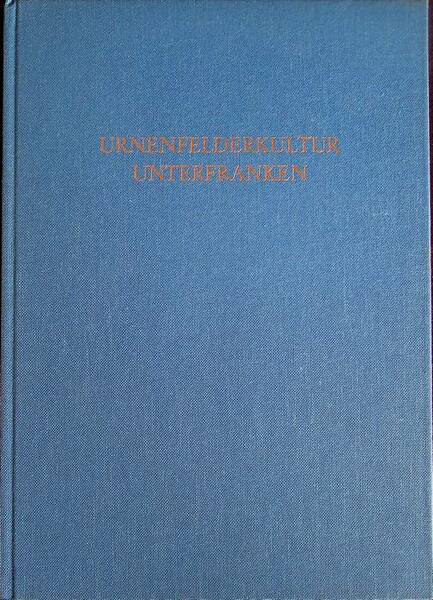Die Urnenfelderkultur in Unterfranken.
