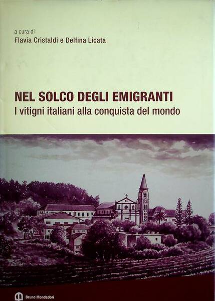 Nel solco degli emigranti: i vitigni italiani alla conquista del …