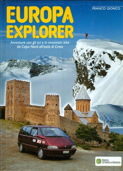Europa explorer: avventure con gli sci e in mountain bike …