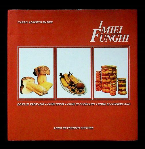 I miei funghi: come sono, dove si trovano, come si …