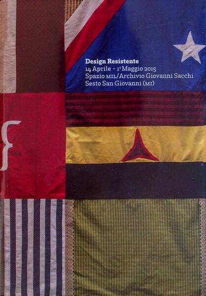 Design resistente: 14 aprile - 1 maggio 2015: spazio MIL/Archivio …
