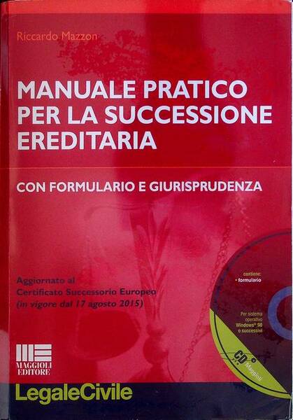 Manuale pratico per la successione ereditaria: con formulario e giurisprudenza: …