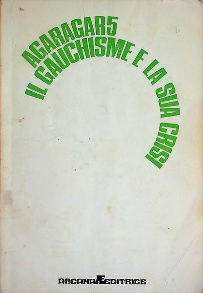Il gauchisme e la sua crisi.