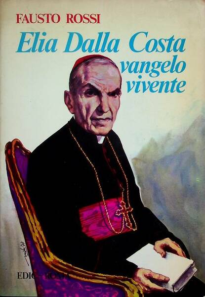 Elia Dalla Costa: Vangelo vivente.