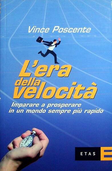 L'era della velocitÃ : imparare a prosperare in un mondo …