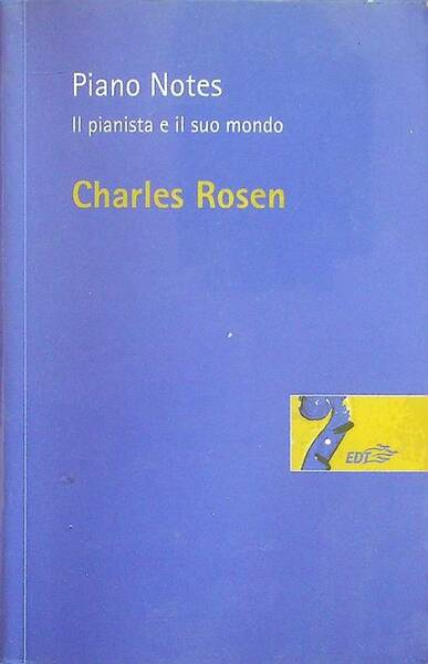 Piano notes: il pianista e il suo mondo.
